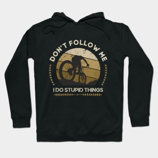 Downhill Mountain Bike Bicycle Don't Follow Quotes Hoodie